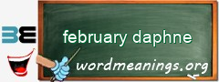WordMeaning blackboard for february daphne